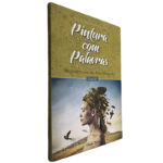 Pintura com palavras (Tomo III - Mensagens para uma nova civilização) - Delmar Domingos de Carvalho
