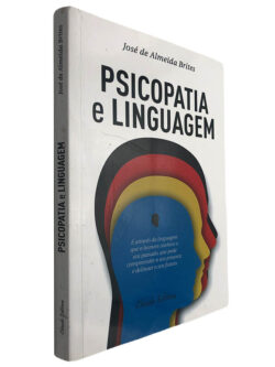 Psicopatia e linguagem - José de Almeida Brites