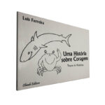 Uma história sobre coragem - Luis Ferreira