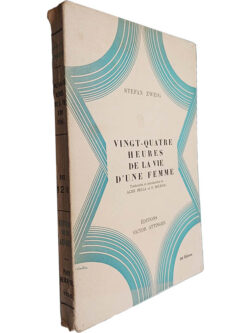 Vingt-quatre heures de la vie d'une femme - Stefan Zweig