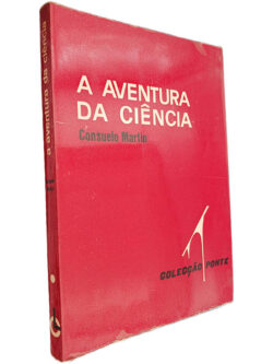 A aventura da ciência - Consuelo Martin