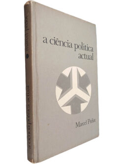 A ciência política actual - Marcel Prélot