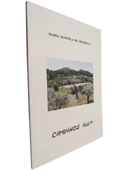 Caminhos além - Maria Manuela de Mendonça