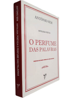 O perfume das palavras - António Sem