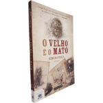 O velho e o mato - Sérgio Veiga