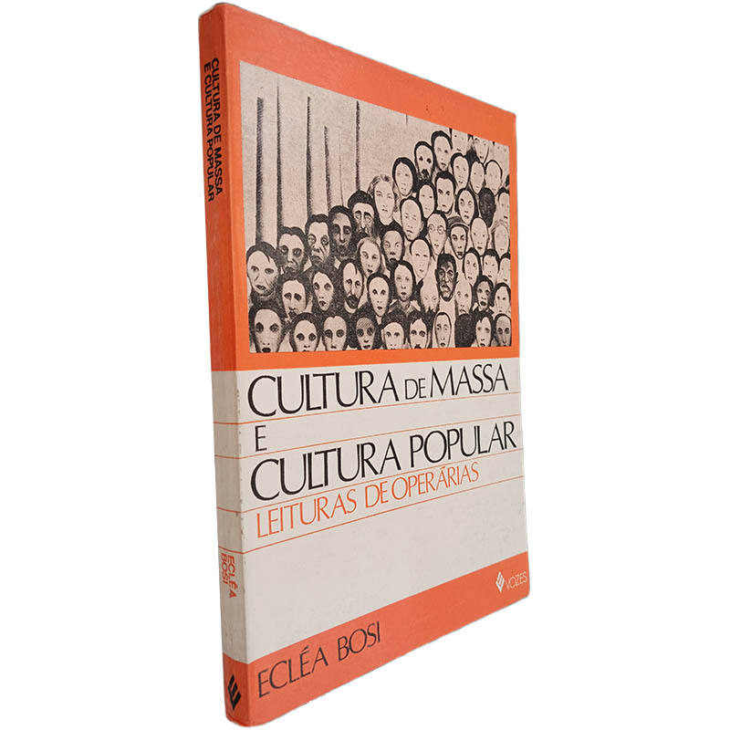Cultura de massa e cultura popular (Leituras de operárias) - Ecléa Bosi