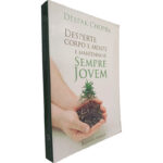 Desperte corpo e mente e mantenha-se sempre jovem - Deepak Chopra