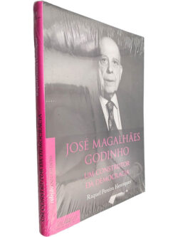José Magalhães Godinho (Um construtor da democracia) - Raquel Pereira Henriques