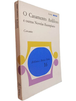 O casamento ardiloso (e outras novelas exemplares) - Miguel de Cervantes