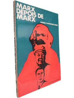 Marx depois de Marx - Pierre Favre / Monique Favre