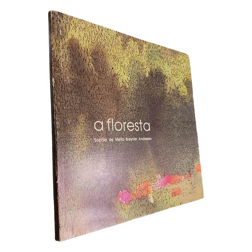 A floresta - Sophia de Mello Breyner Andresen A floresta - Sophia de Mello Breyner Andresen