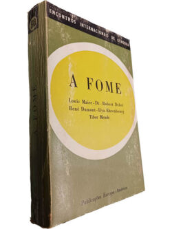 A fome - Louis Maire / Dr. Robert Debré / Outros
