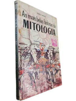 As mais belas histórias da mitologia - Sérgio D. T. Macedo