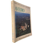 Aveiro (do Vouga ao Buçaco) - Amaro Neves / Énio Semedo / Jorge Arroteia