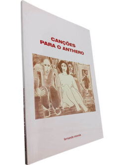 Canções para o Anthero - Fernando Morais