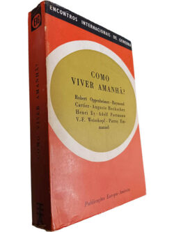 Como viver amanhã? - Robert Oppenheimer / Raymond Cartier / Outros