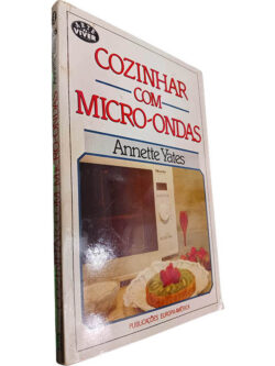 Cozinhar com micro-ondas - Annette Yates