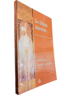 De olhos abertos (Para uma filosofia de bem-estar) - Amândio Fontoura / Conceição Trigueiros Sampaio