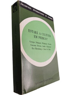 Estará a cultura em perigo? - Georges Duhamel / Wladimir Porché / Outros