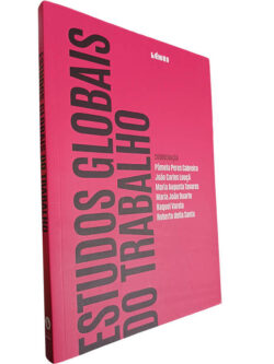 Estudos Globais do Trabalho - Pâmela Peres Cabreira / João Carlos Louçã / Outros