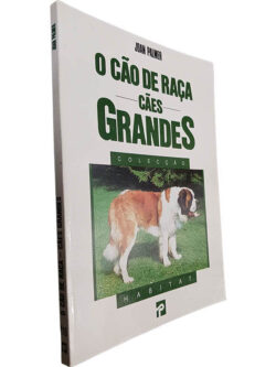 O cão de raça (Cães grandes) - Joan Palmer