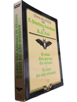 O caso das garras de veludo + O caso do cão uivador - E. Stanley Gardner / A. A. Fair