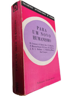 Para um novo humanismo - R. Grousset / K. Barth / Outros