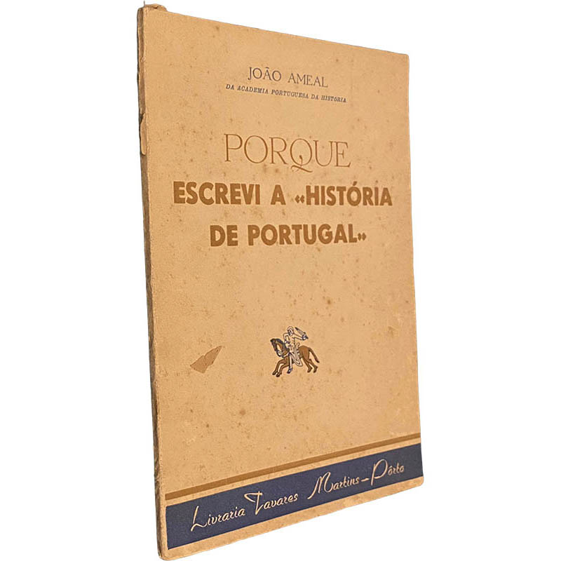 Porque escrevi a «História de Portugal» - João Ameal Porque escrevi a «História de Portugal» - João Ameal