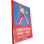 Tênis de mesa (Pingue-pongue - Técnica e regras comentadas - Ilustrações) - Alberto Kurdoglian