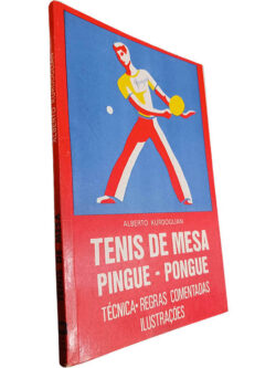 Tênis de mesa (Pingue-pongue - Técnica e regras comentadas - Ilustrações) - Alberto Kurdoglian