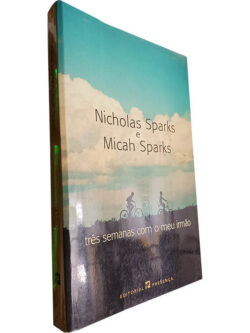 Três semanas com o meu irmão - Nicholas Sparks / Micah Spraks