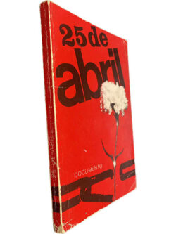 25 de Abril (Documento) - Afonso Praça /Albertina Antunes / António Amorim / Cesário Borga / Fernando Cascais