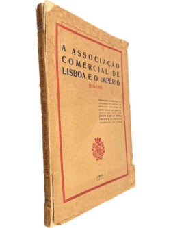 A Associação Comercial de Lisboa e Império (1834-1900) - Joaquim Roque da Fonseca