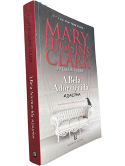 A Bela Adormecida assassina - Mary Higgins Clark / Alafair Burke