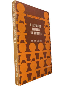 A actividade criadora na criança - Robert Gloton / Claude Clero
