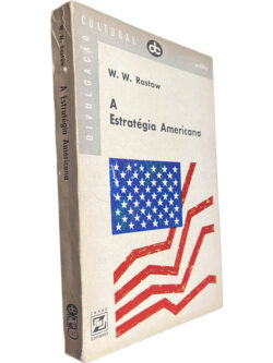 A estratégia americana - W. W. Rostow