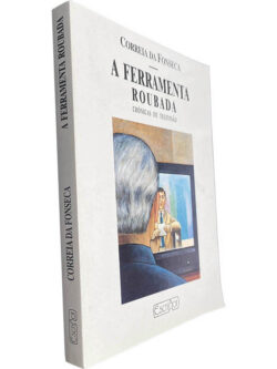 A ferramenta roubada (Crónicas de televisão) - Correia da Fonseca