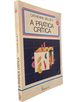 A prática crítica - Catherine Belsey