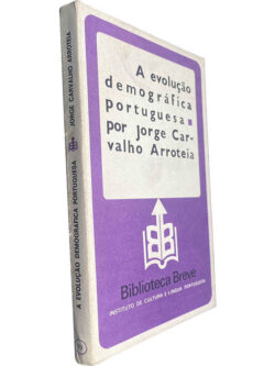 A revolução demográfica portuguesa - Jorge Carvalho Arroteia