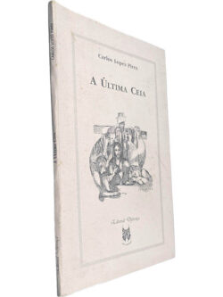 A última ceia - Carlos Lopes Pires