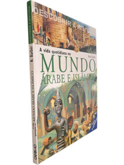 A vida quotidiana no mundo árabe e islâmico - Nicola Barber