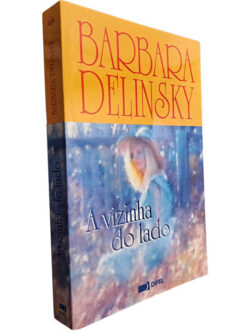 A vizinha do lado - Barbara Delinsky