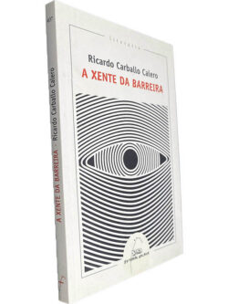 A xente da barreira - Ricardo Carballo Calero