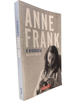 Anne Frank (A biografia - Volume 3) - Melissa Müller