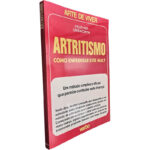 Artritismo (Como enfrentar este mal?) - Heather Unsworth