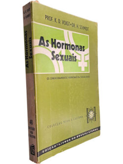 As hormonas sexuais (Os condicionamentos hormonais da sexualidade) - Prof. K. D. Voigt / Dr. H. Schmidt