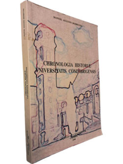 Chronologia historiae Vniversitatis Conimbrigensis - Manuel Augusto Rodrigues
