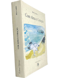 Com alma e coração - Bela Caires