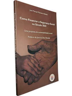 Como financiar a segurança social no século XXI - José Manuel Monteiro Veludo