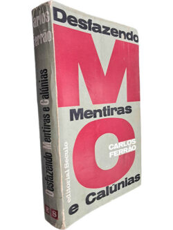 Desfazendo mentiras e calúnias - Carlos Ferrão